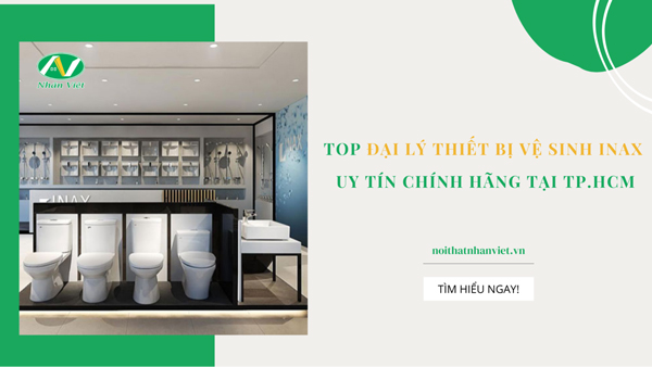 Top đại lý thiết bị vệ sinh INAX tại TP HCM tốt nhất. 